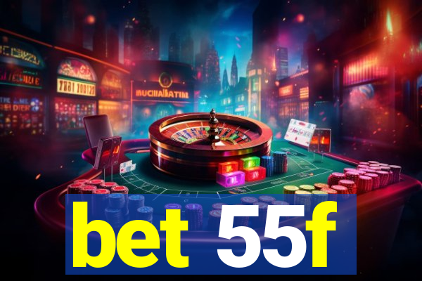 bet 55f